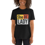 She Be Lady Logo Unisex T-Shirt